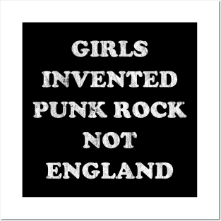 Girls Invented Punk Rock Not England Posters and Art